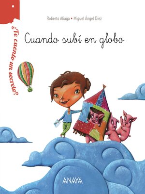 cover image of ¿Te cuento un secreto? Cuando subí en globo